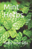 Mint Herbs by Jose Ciju, Roby