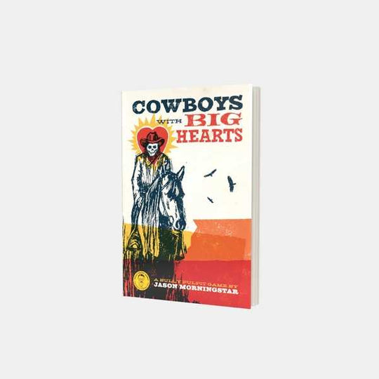 Cowboys With Big Hearts RPG (T.O.S.) -  Bully Pulpit Games