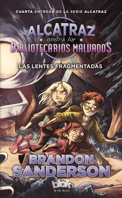 Las Lentes Fragmentadas / Alcatraz Versus the Shattered Lens by Sanderson, Brandon