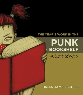 The Year's Work in the Punk Bookshelf, Or, Lusty Scripts
