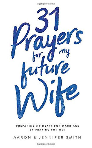 31 Prayers for My Future Wife