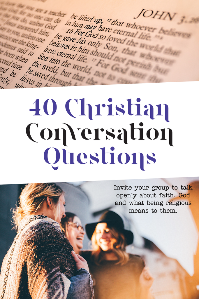 40 Christian Conversation Starters to Spark Meaningful Conversations and Practise Faith