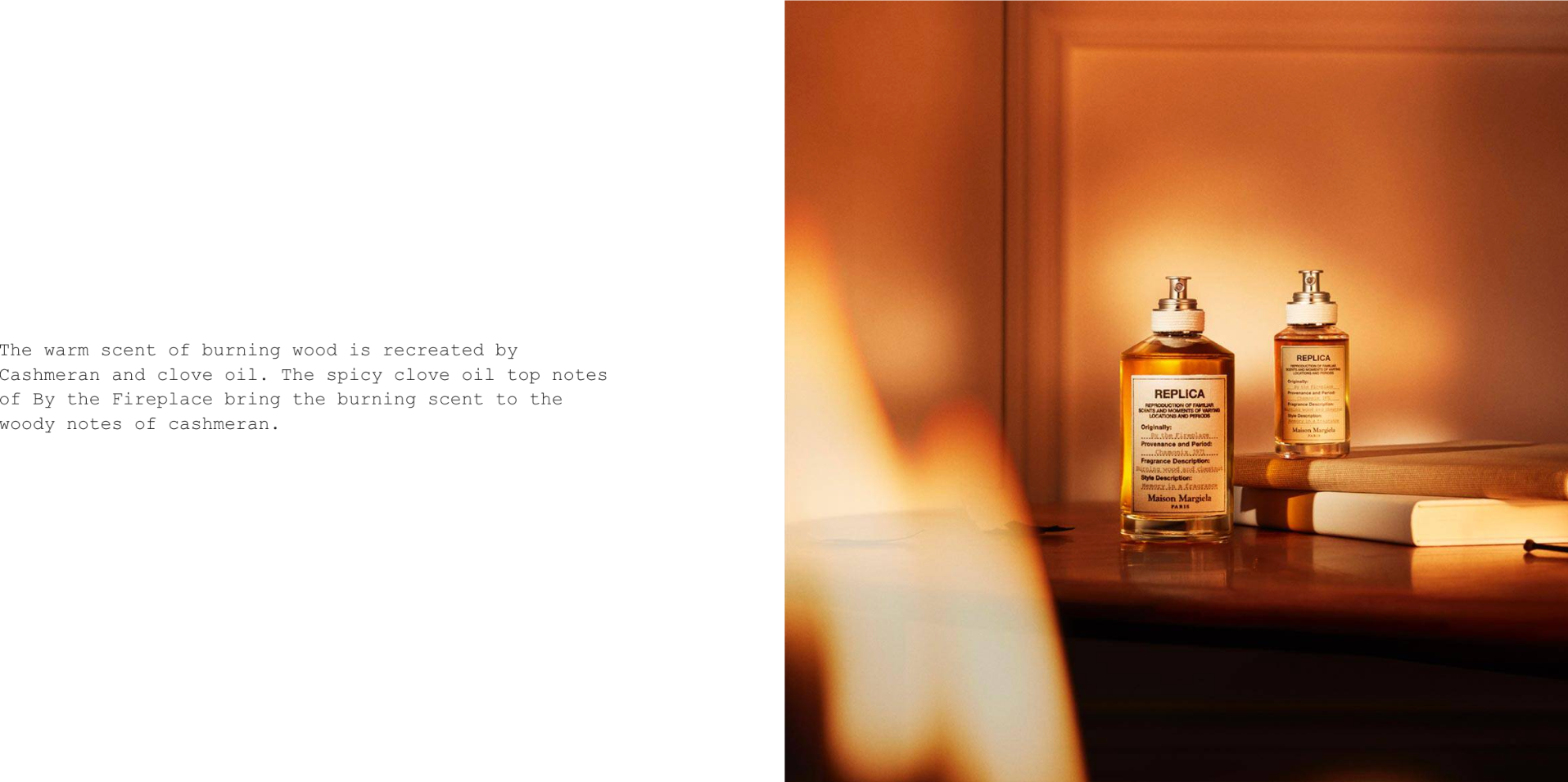 Describes what kind of fragrance Maison Margiela by the fireplace is
