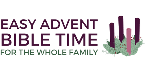 Easy Advent Bible Time for the Whole Family