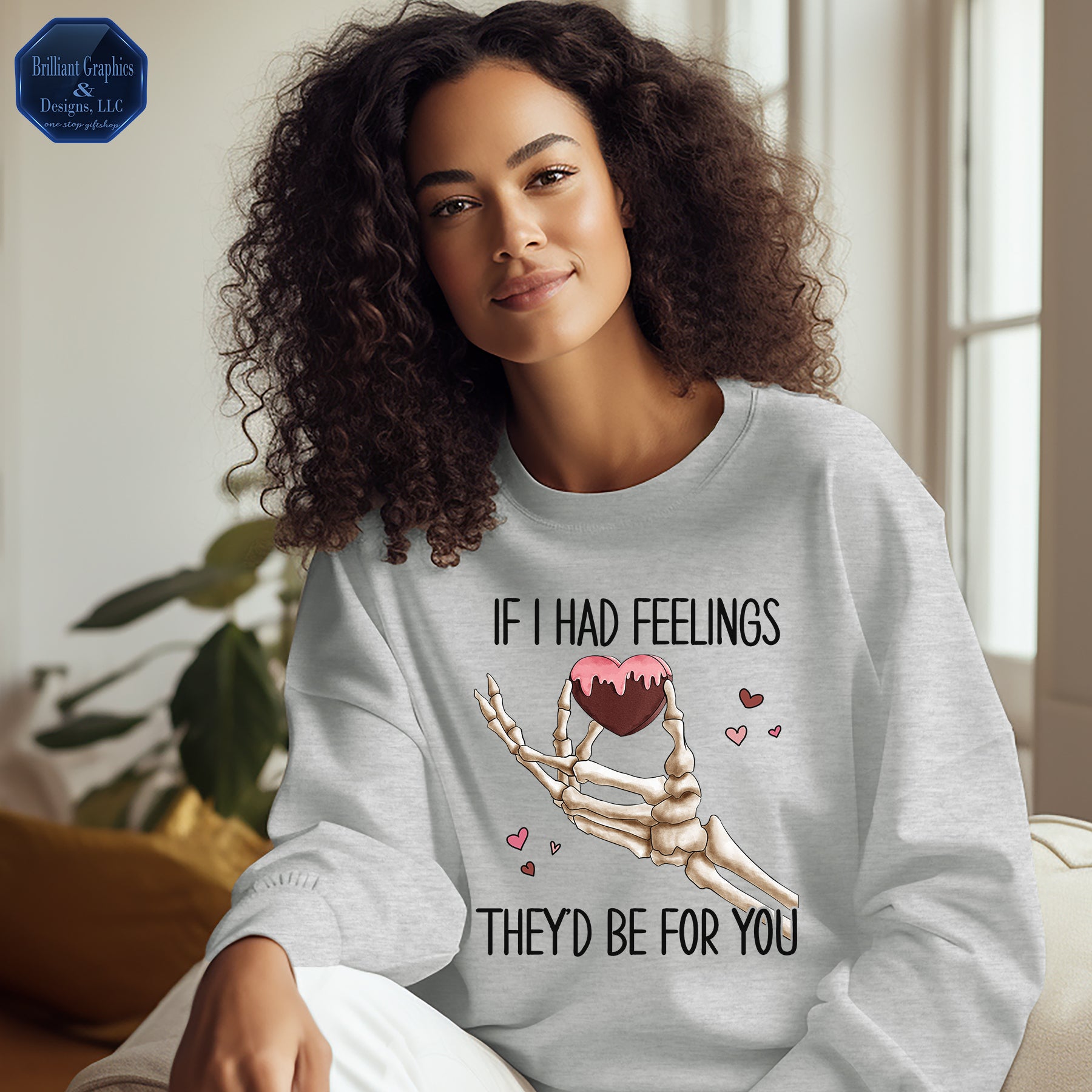 If I had Feelings Valentine's Day Sweatshirt