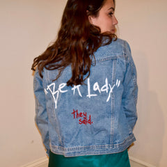 Be A Lady They Said Upcycled Denim Jacket