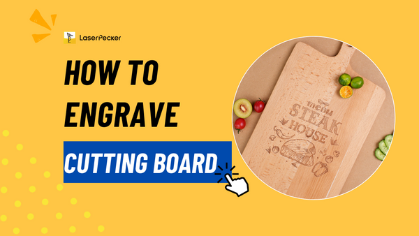 How to Engrave Cutting Board