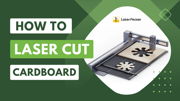 How to Laser Cut Cardboard