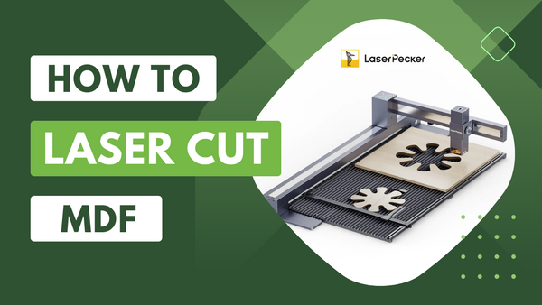 How to Laser Cut MDF