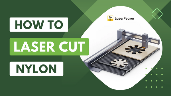 How to Laser Cut Nylon