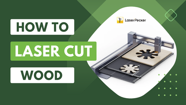 How to Laser Cut Wood