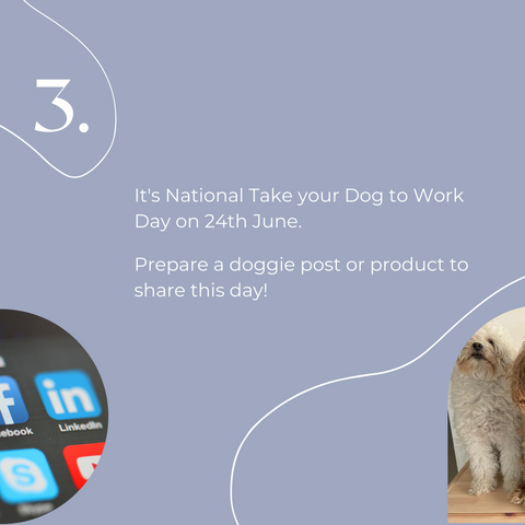 It's National Take your Dog to Work Day on 24th June. Prepare a doggie post or product to share this day!