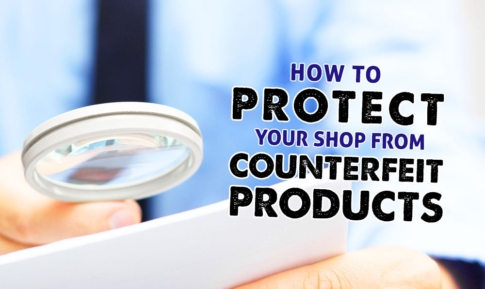 Cómo proteger su tienda de productos falsificados