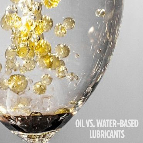 Oil vs. Water-Based Lubricants