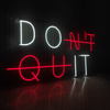 Don't Quit Do It  Neon Sign