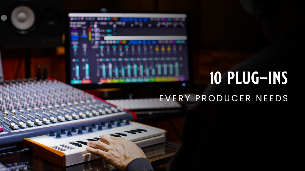 A man's hand on a MIDI keyboard with the words, "10 Plug-Ins Every Producer Needs" written across.