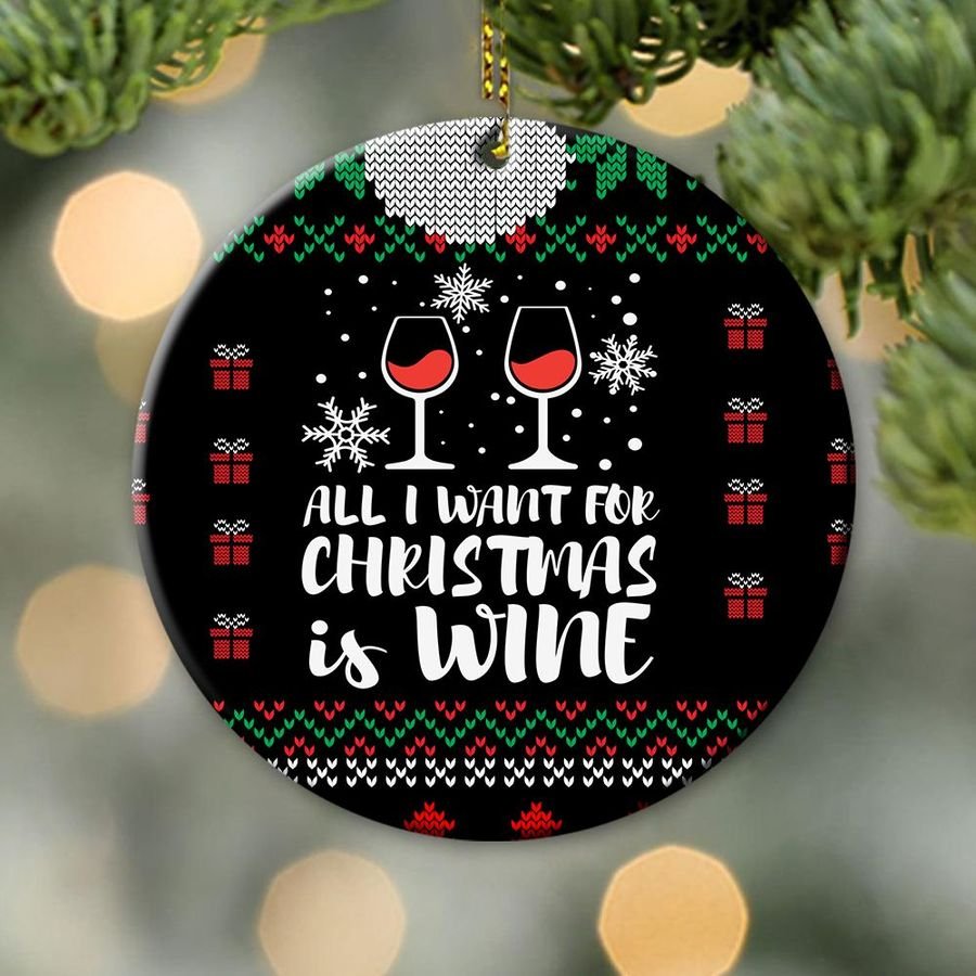All I Want For Christmas Is Wine Circle Ornament, Merry Christmas, Wine Lovers Ornament