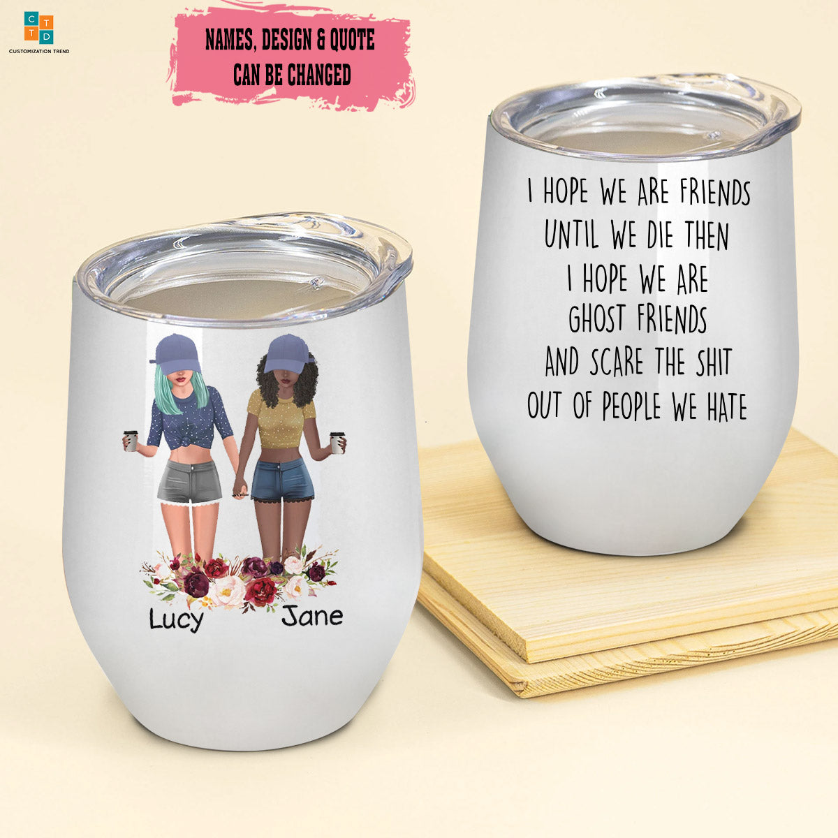 Personalized  I Hope We Are Friends Until We Die Wine Tumbler ,Custom Friend, Bestie, Sister Wine Tumbler