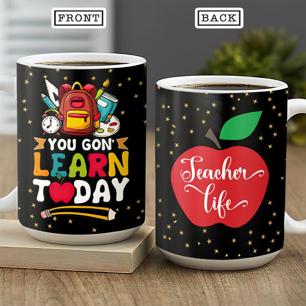 Personalized You Gon Learn Today Teacher Life Mug , Custom Teacher  Mug