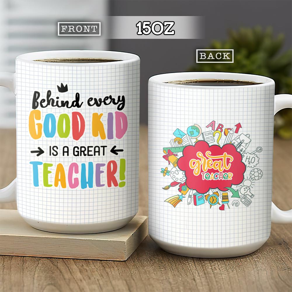 Personalied Behind Every Great Kid Is A Great Teacher  Mug , Custom Teacher Mug