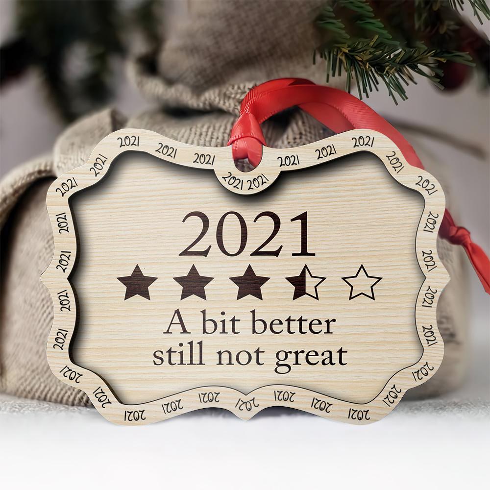 A Bit Better Still Not Great 2021 Reviews Wood Ornament, Funny Ornament