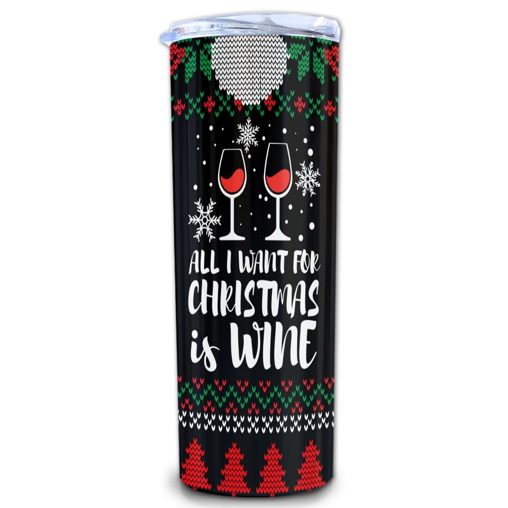 All I Want For Christmas Is Wine Skinny Tumbler, Merry Christmas Tumbler