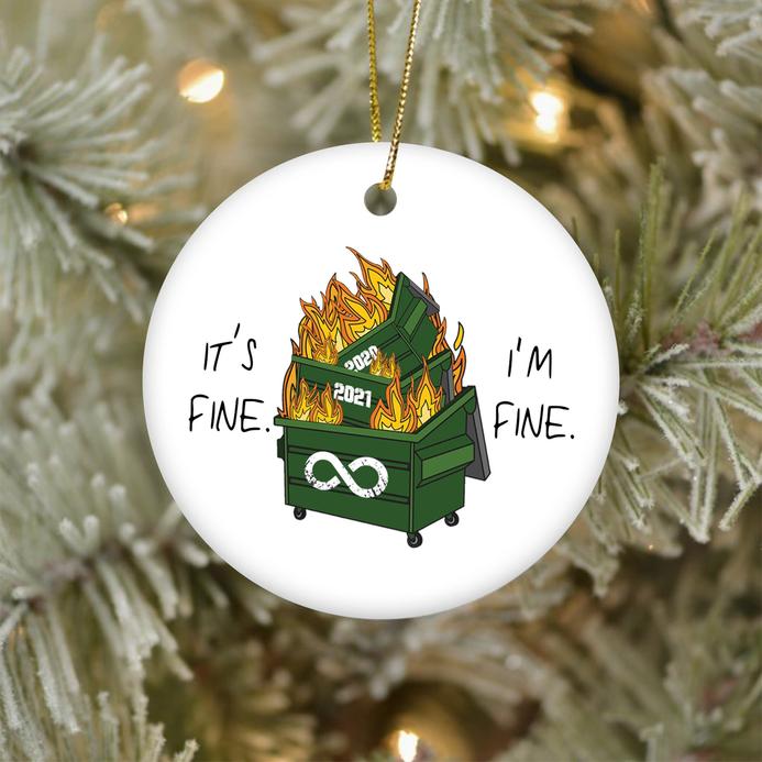 2021 Burned It's Fine I'm Fine Ornament, Funny Christmas Ornament