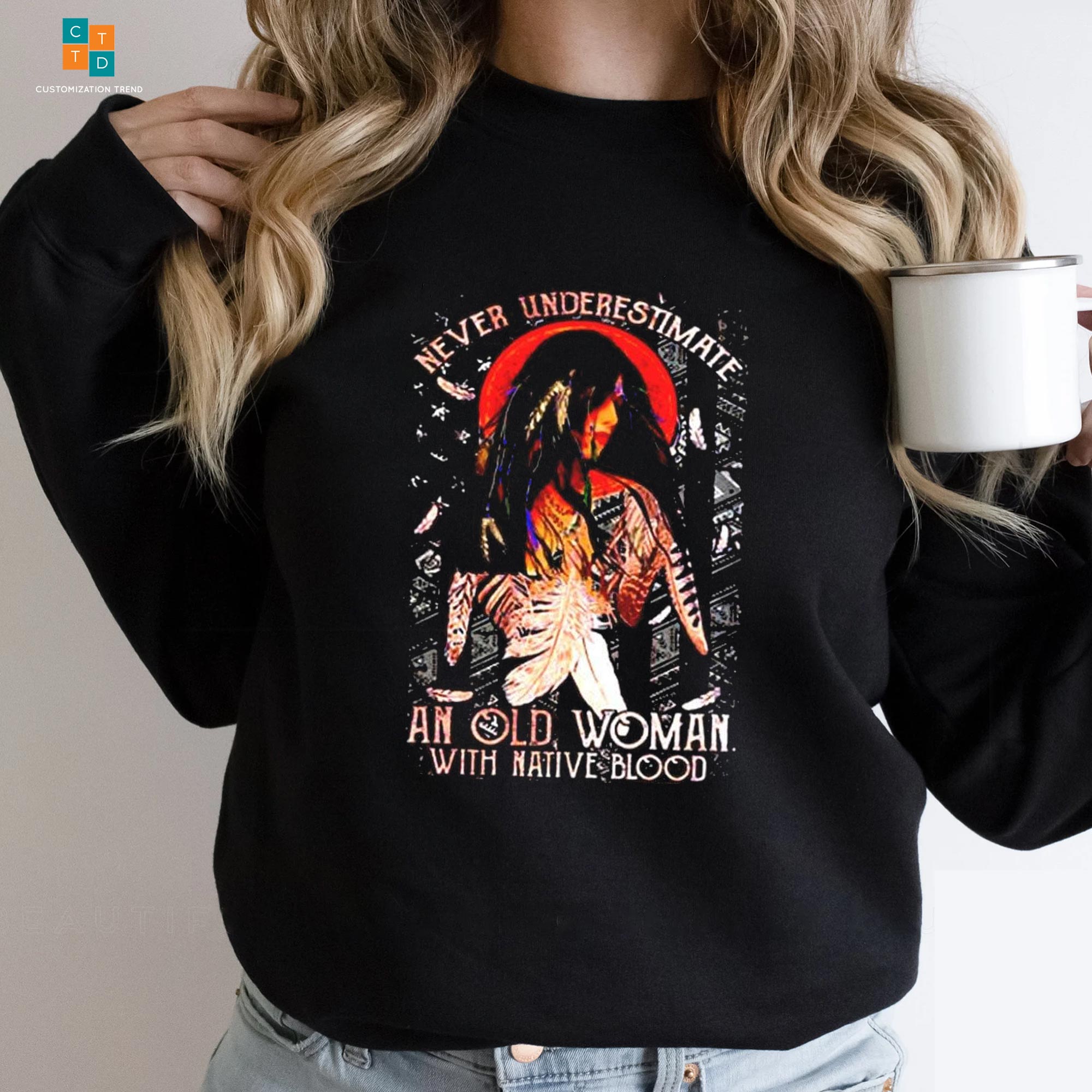 An Old Woman With Native Blood Native Hoodie, Shirt