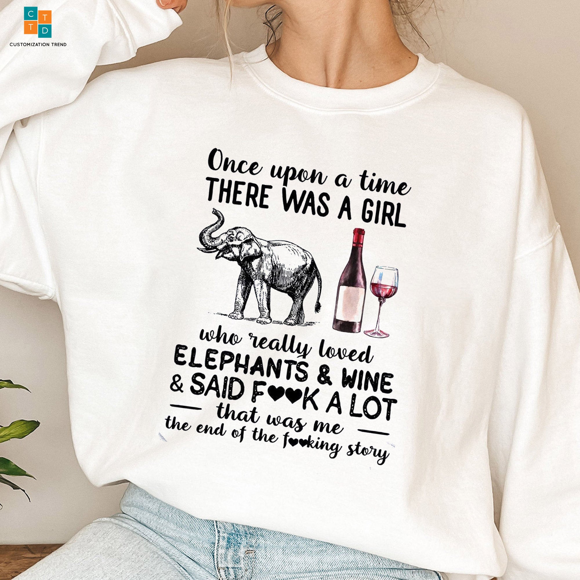 Once Upon A Time There Was A Girl Who Really Loved Elephants And Wine Hoodie, Shirt