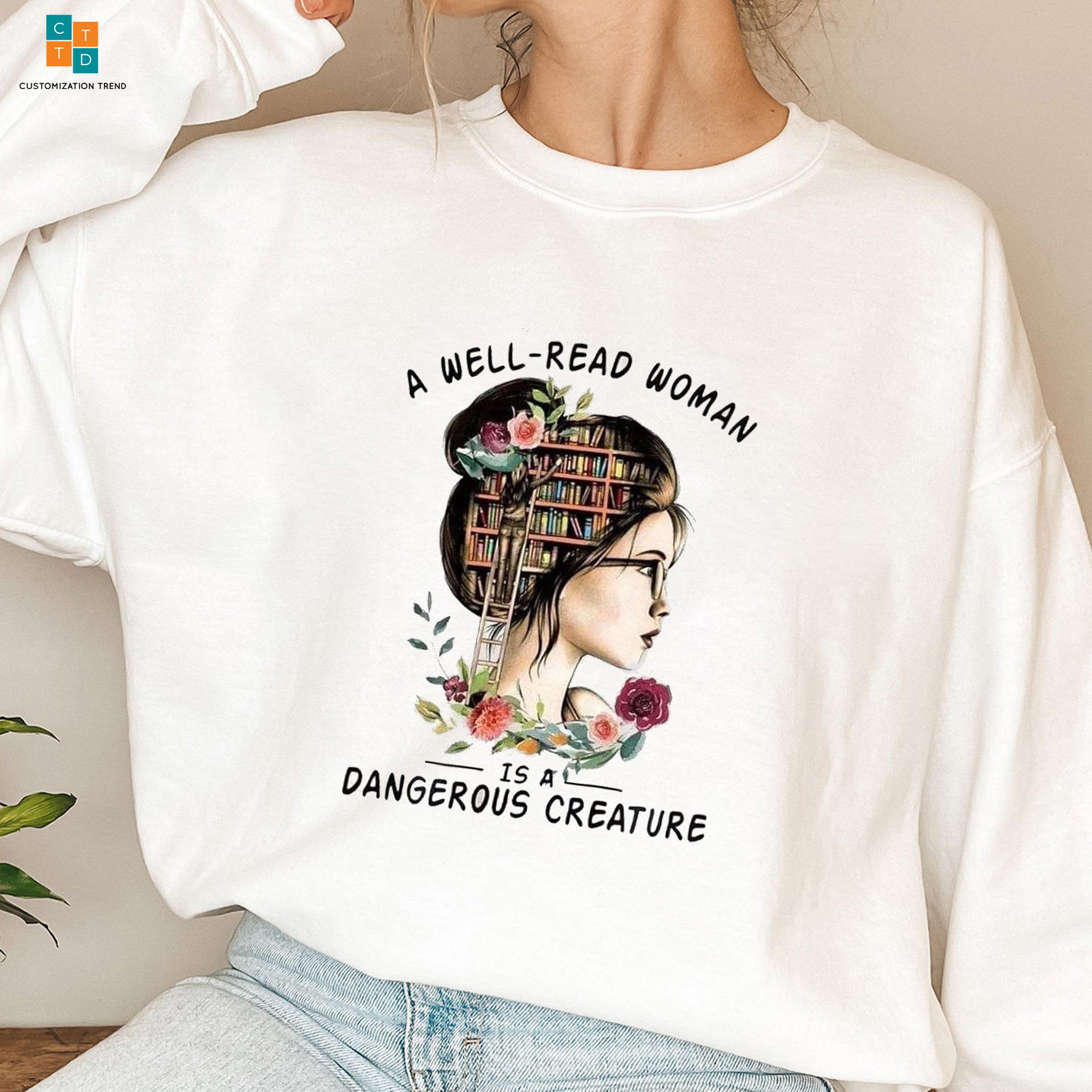 A Well Read Woman Is A Dangerous Creature Book Lover Hoodie, Shirt