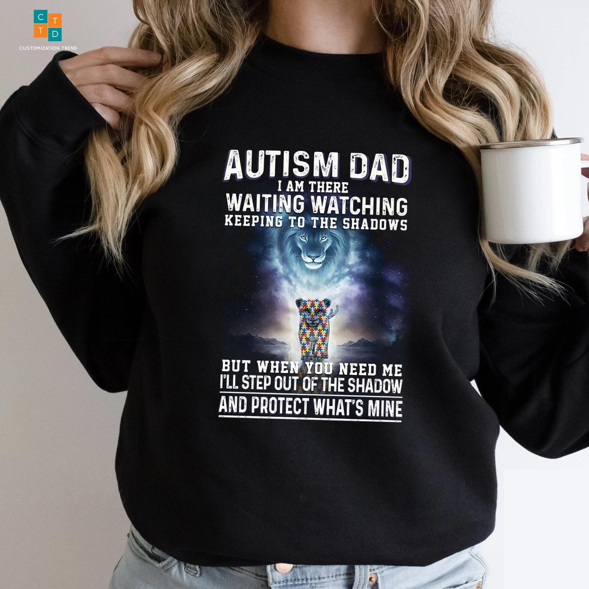 Autism Dad I Am There Waiting Watching Autism Awareness Hoodie, Shirt