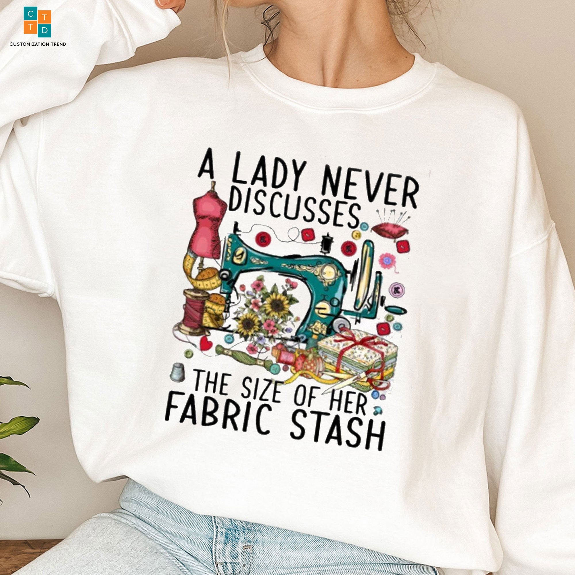 A Lady Never Discusses The Size Of Her Fabric Stash Sewing Machine Hoodie,Shirt