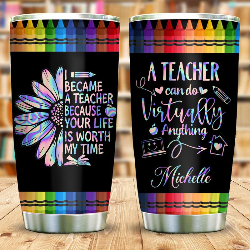 Personalized A Teacher Can Do Virtually Anything -Teacher Crayon Stainless Steel Tumbler ,  Custom Friend  Stainless Steel Tumbler