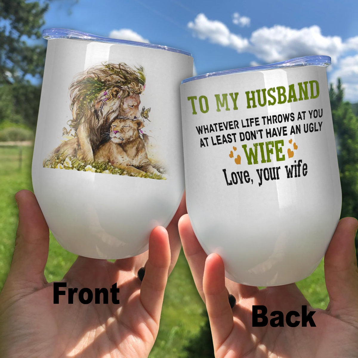 Lion To My Husband What Ever Life Throw At You Wine Tumbler, Custom Husband And Wife Wine Tumbler