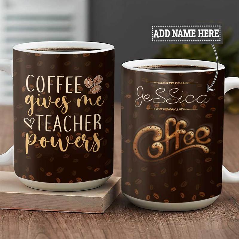 Personalized Coffee Gives Me Teacher Powers Mug , Custom Teacher Mug