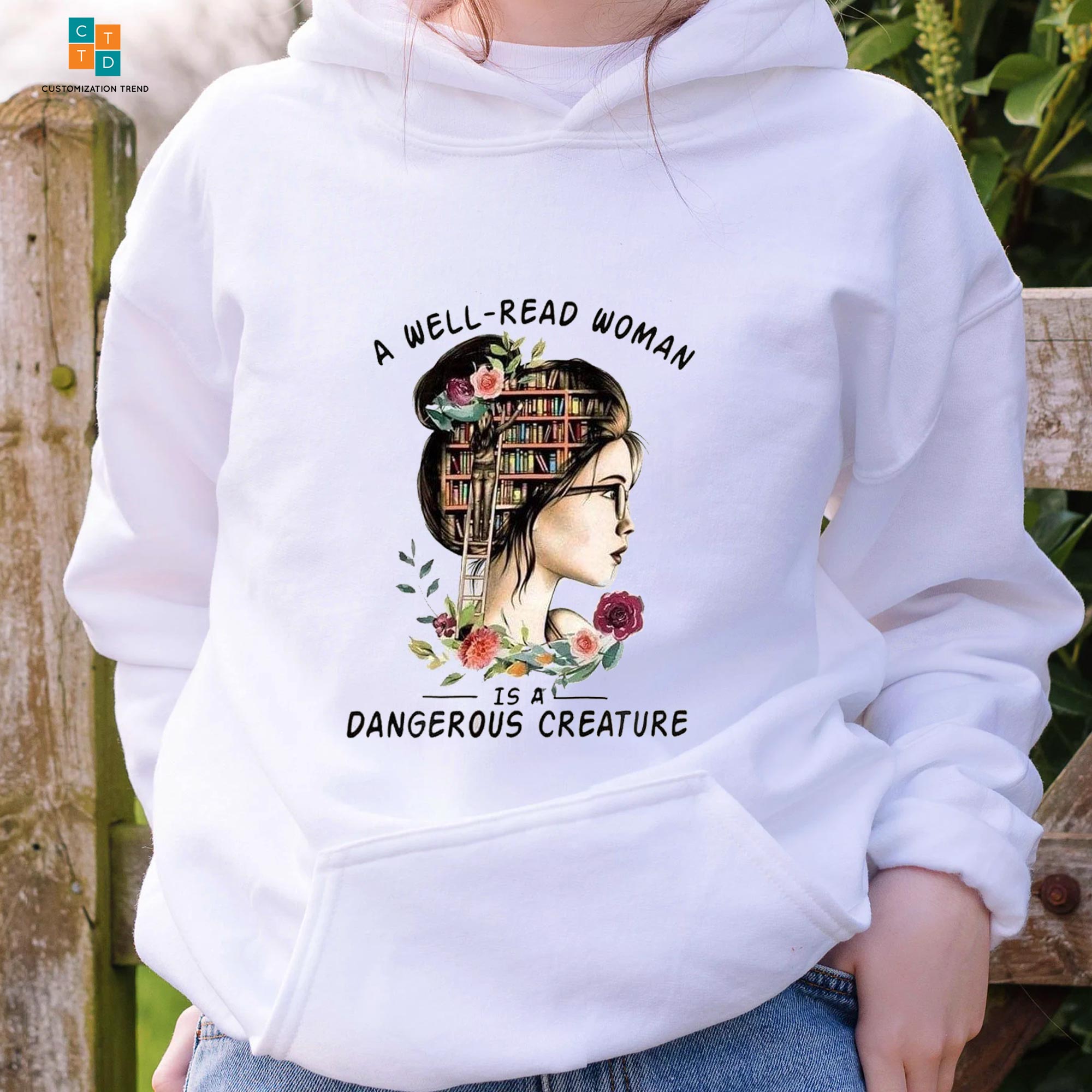 A Well Read Woman Is A Dangerous Creature Book Lover Hoodie, Shirt