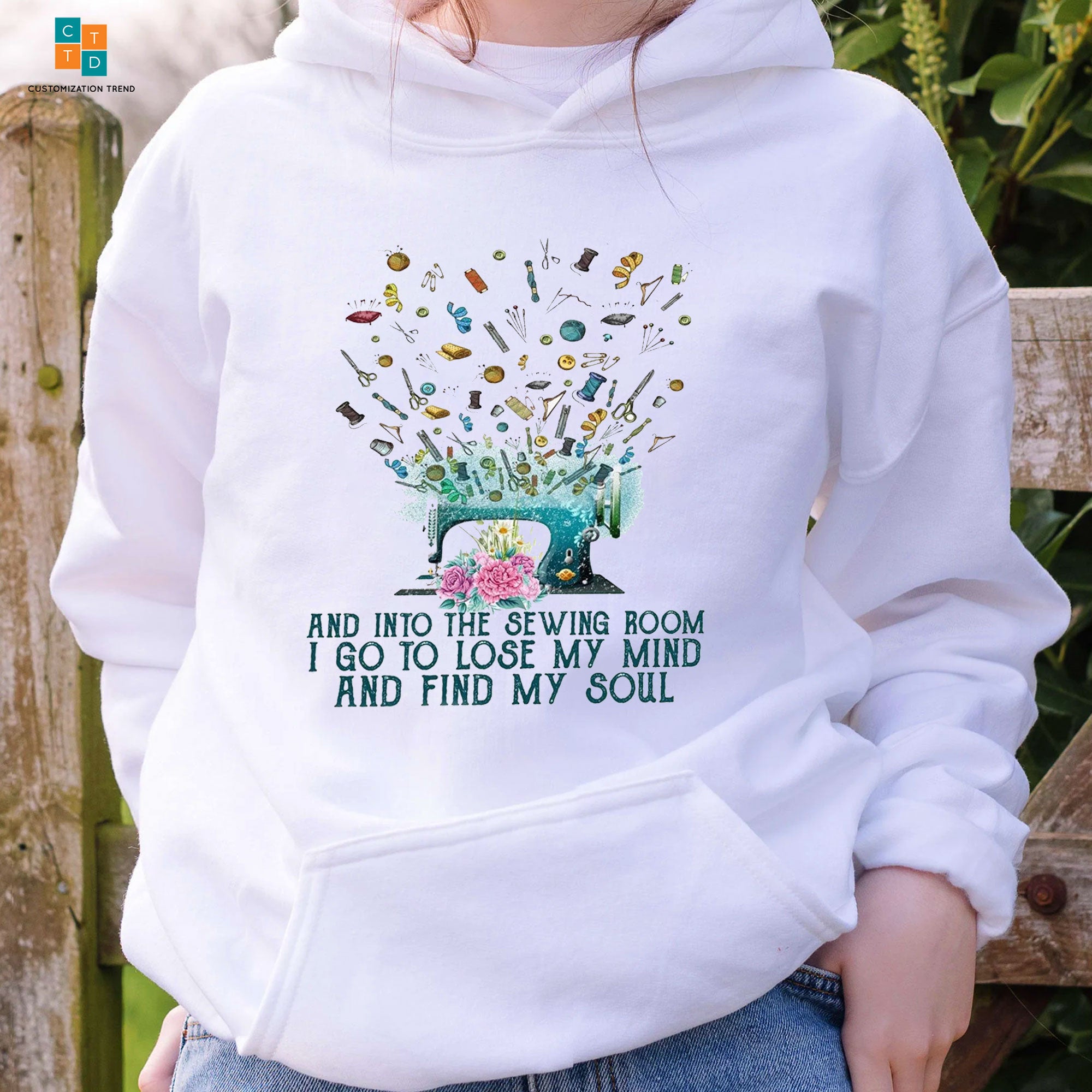 And Into The Sewing Room I Go To Lose My Mind And Find My Soul Sewing Machine Hoodie, Shirt