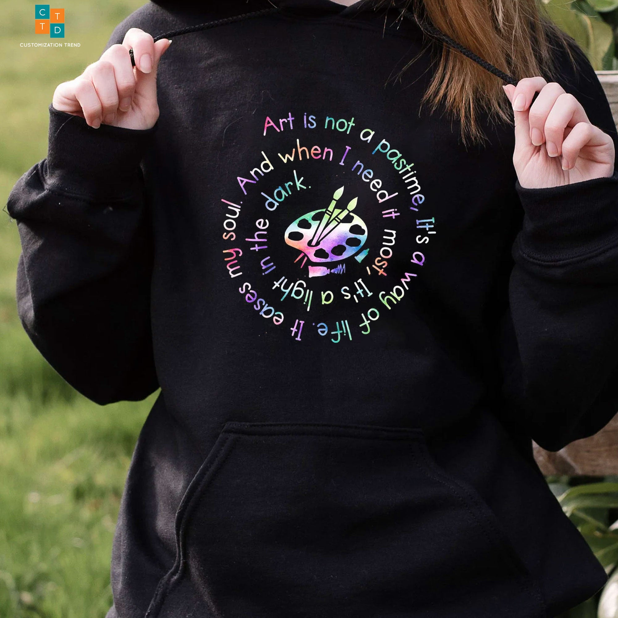 Art Is Not A Pastime. It’s A Way Of Life Hoodie, Shirt