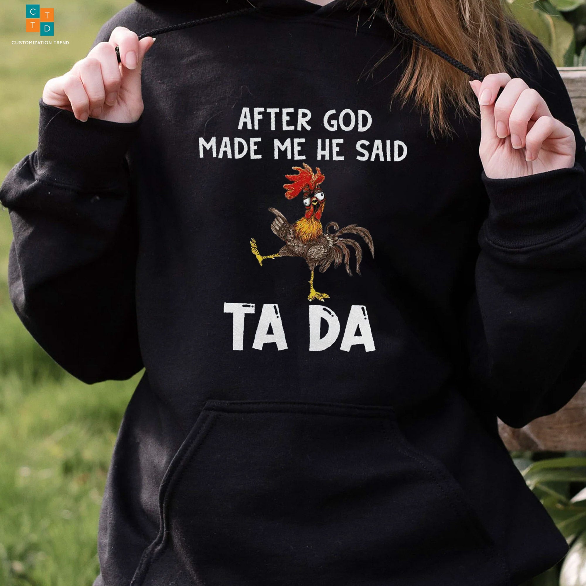 After God Made Me He Said Ta Da Chicken Farm Hoodie, Shirt