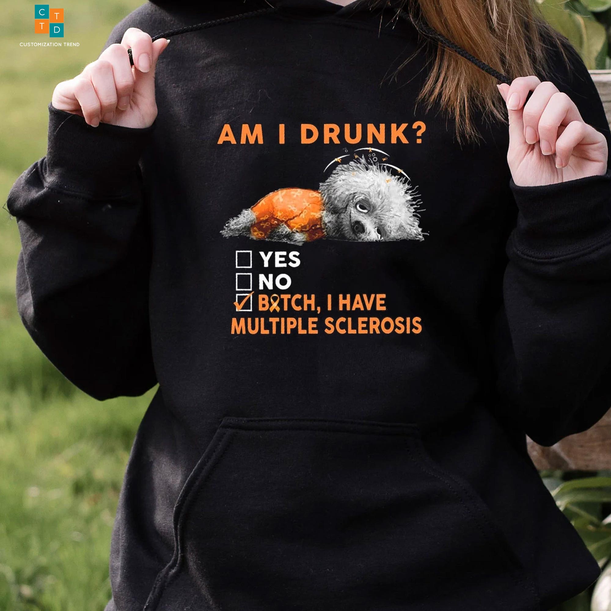 Am I Drunk Bitch I Have Multiple Sclerosis Awareness Hoodie, Shirt