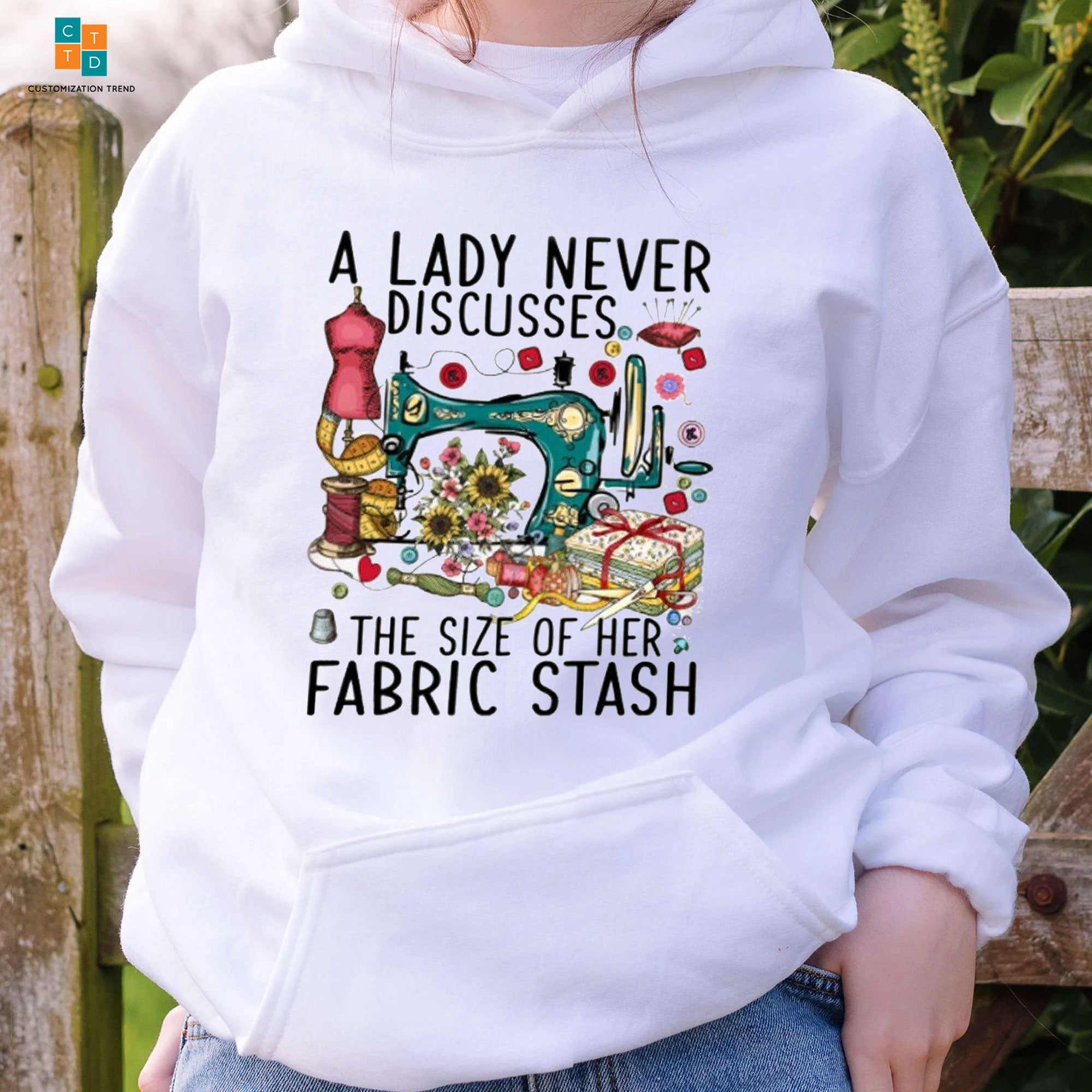 A Lady Never Discusses The Size Of Her Fabric Stash Sewing Machine Hoodie,Shirt