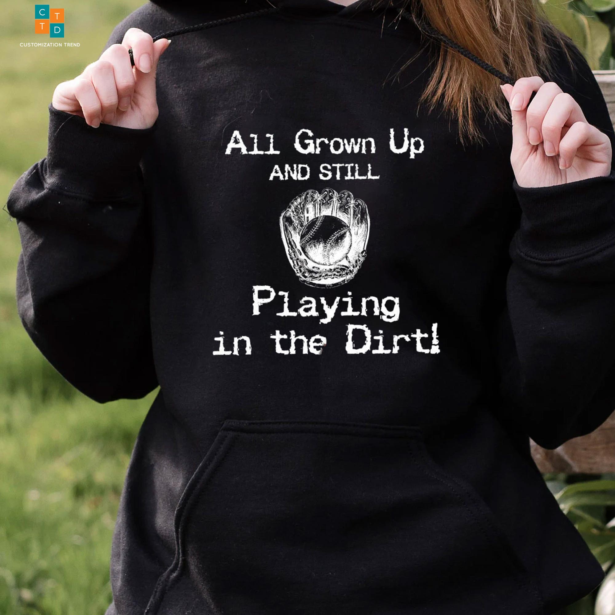 All Grown Up And Still Playing In The Dirt Hoodie, Shirt