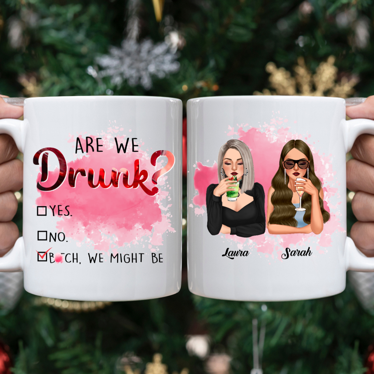 Personalized Are You Drunk Bitch We Might Be Mug, Custom Friends, Besties Mug