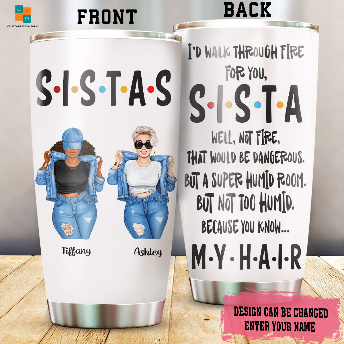 Personalized  Sista I’d Walk Through Fire For You Steel Tumbler, Custom Sister , Friend Stainless Steel Tumbler