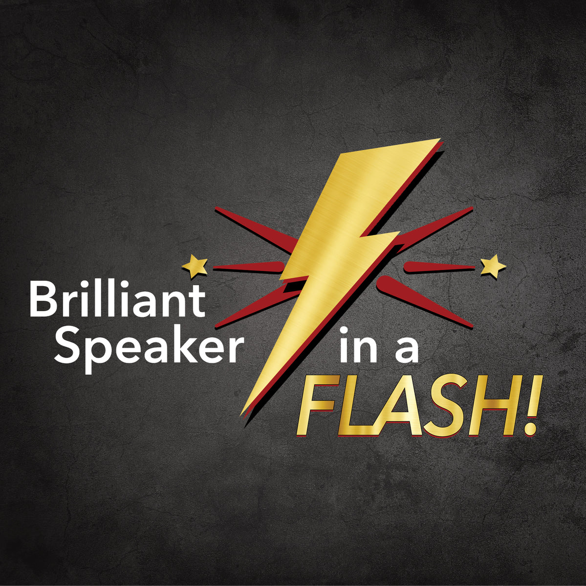 Brilliant Speaker in a FLASH!