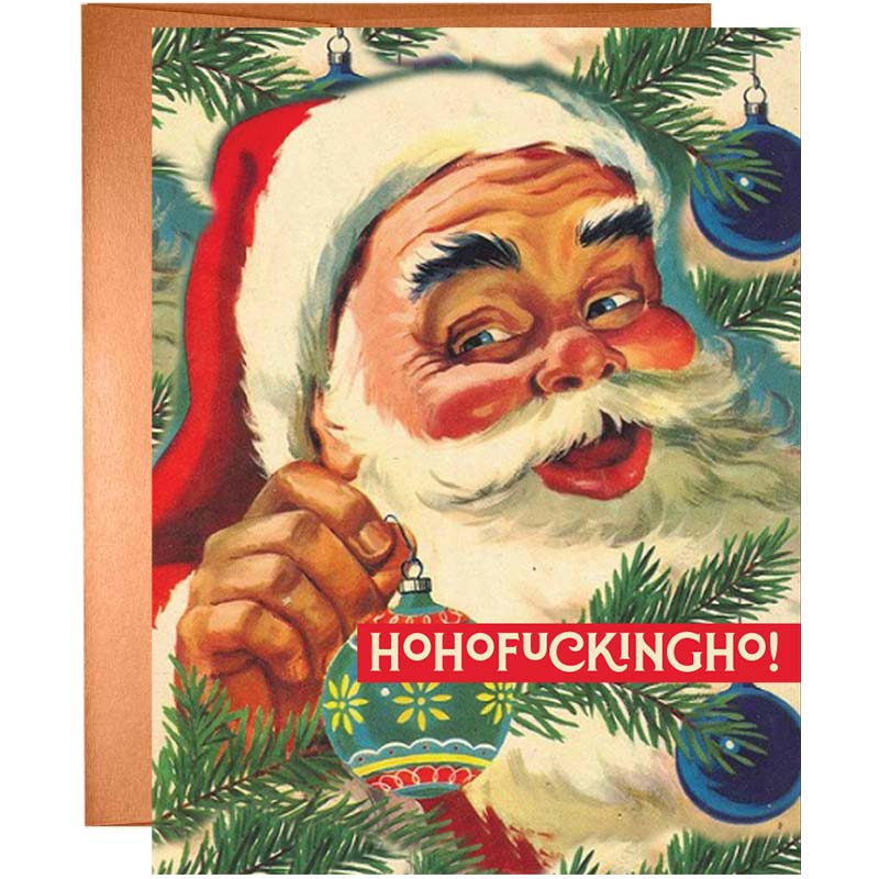 Ho Ho F*cking Ho! Santa Christmas Card - Unique Gifts - Offensive