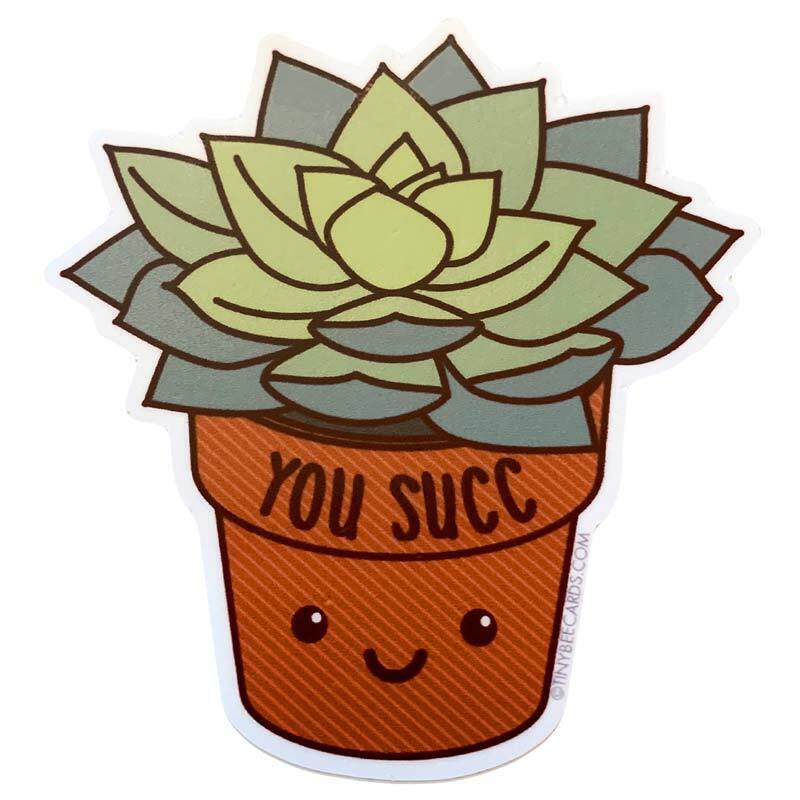 You Succ Succulent Plant Sticker - Unique Gifts - Tiny Bee Cards