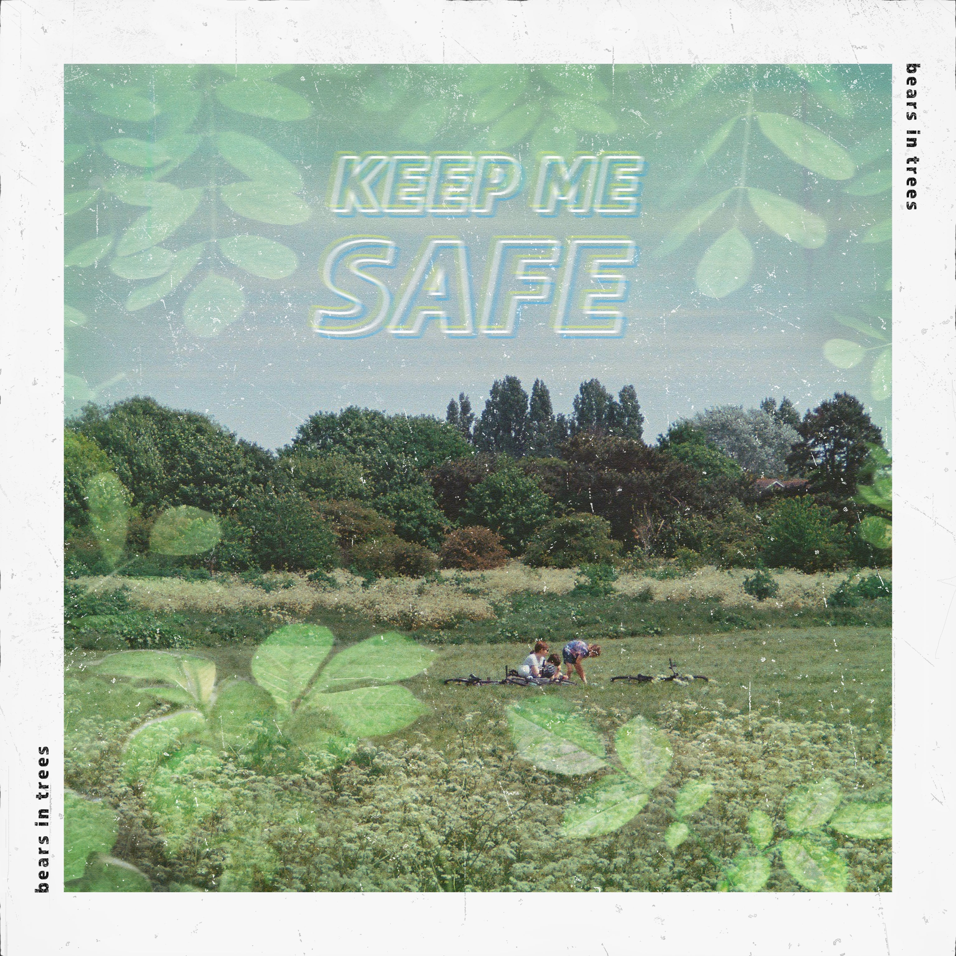 Bears In Trees - Keep Me Safe / I Want To Feel Chaotic