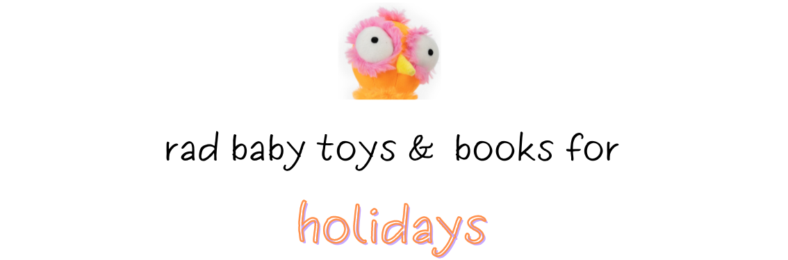 rad baby toys and books for holiday gifts
