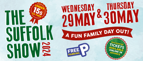 The Suffolk Show 2024 - Wednesday 29th May and Thursday 30th May. A fun family day out for everyone. Free parking. Discounted tickets if booked online in advance.